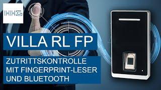 Produktvorstellung VILLA RL FP - Zugangskontrolle mit Fingerprint-Leser und Bluetooth-Schnittstelle.