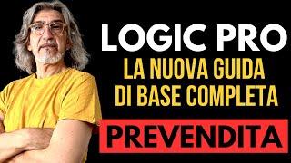 LOGIC PRO - La nuova guida di base completa - PREVENDITA