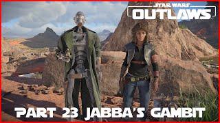 Star Wars Outlaws Part 23 - Jabba's Gambit (Toshara)