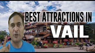 Best Attractions and Places to See in Vail, Colorado CO