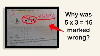 Controversial math problem. Why was 5x3 = 15 marked wrong?