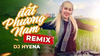 Đất Phương Nam Remix | DJ Hyena | Đạt Long Vinh Cover