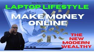 Laptop Lifestyle - living in the era of The New Modern Wealthy- Online Business