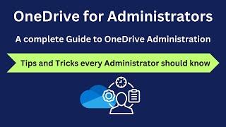 OneDrive for Administrators, A Complete Guide to OneDrive Administration
