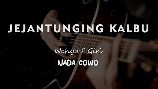 JEJANTUNGING KALBU // Wahyu F Giri // KARAOKE GITAR AKUSTIK NADA COWO ( MALE )