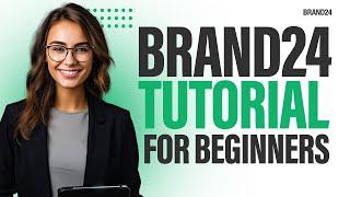 Brand24 Tutorial to Master Social Listening in 2024 [Full Brand24 Review & Demo]