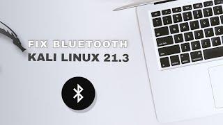 Fix bluetooth in kali linux 21.3