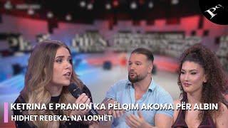 Ketrina e pranon ka pëlqim akoma për Albin, hidhet Rebeka: Na lodhët