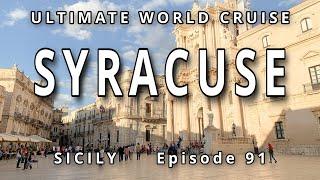 SYRACUSE, Sicily, Port Guide: Ep. 91 Ultimate World Cruise:  A Journey Through Sicily's Historic Gem