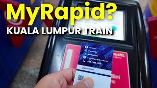 Kuala Lumpur Train: Token Or MyRapid?