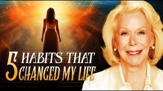 5 HABITS that CHANGED my LIFE in 1 WEEK - Louise Hay's Life Advice