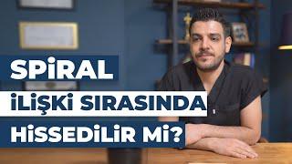 SPİRAL İLİŞKİ SIRASINDA HİSSEDİLİR Mİ (Kadın Doğum)