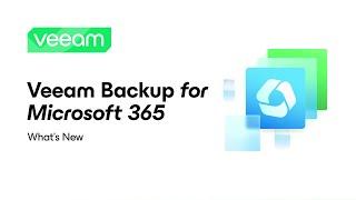 Veeam Backup for Microsoft 365v8 - What's New?