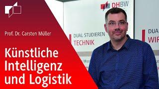 Künstliche Intelligenz und Logistik // Prof. Dr. Carsten Müller