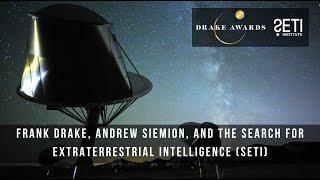 Frank Drake, Andrew Siemion, and the Search for Extraterrestrial Intelligence (SETI)