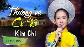 Thương Về Cố Đô | Kim Chi, Bài Hát Về Huế Hay Nhất