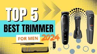 Top 5 Best Trimmer for Men 2024 | Best Trimmer for Men in India