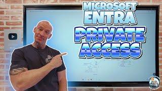 Deep Dive on Microsoft Entra Private Access