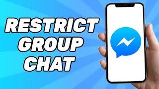 How to Restrict Group Chat in Messenger 2023