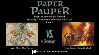 Mono-Blue Faeries VS Kuldotha Red– FINALS Monthly Tournament #45 – Paper Pauper Magic Discord