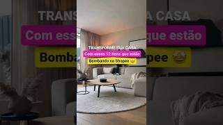 12 ACHADINHOS DA SHOPEE PARA TRANSFORMAR SUA CASA  #achadinhos #shopee #shorts #viral