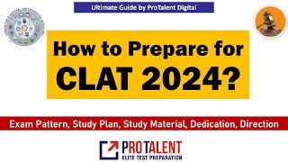 How to prepare for CLAT 2024 I Ultimate Guide by ProTalent Digital