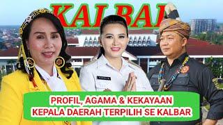 PROFIL, AGAMA & KEKAYAAN KEPALA DAERAH TERPILIH SE PROVINSI KALIMANTAN BARAT DI PILKADA 2024