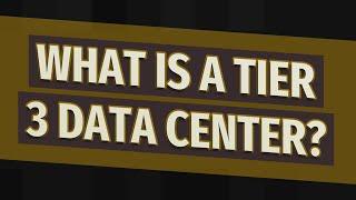 What is a Tier 3 data center?