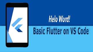 Hello World! Basic Flutter on  VS Code