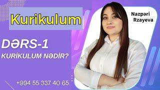 KURİKULUM 2022. DƏRS 1.  MÖVZU:  KURİKULUM NƏDİR? NAZPƏRİ RZAYEVA  +994 55 337 40 65