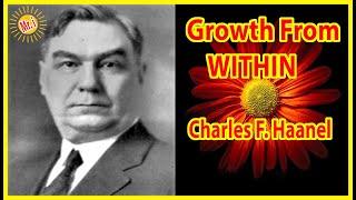 Charles F. Haanel: All Growth Is From Within *Further Explained* | Mr Inspirational