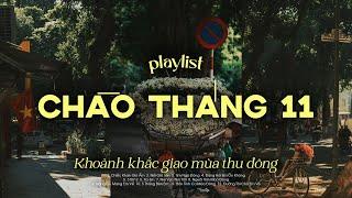 𝐏𝐥𝐚𝐲𝐥𝐢𝐬𝐭 chill chào tháng 11, tháng của những ngày cuối năm | Chiếc Khăn Gió Ấm, Nổi Gió Lên