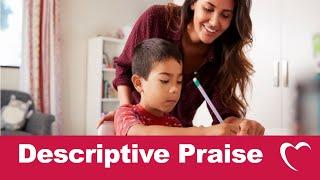 Parenting Tips: How Does Descriptive Praise Work?