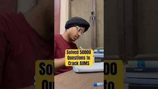 Solved *50000* questions to crack AIIMS in 1st attempt  #neet2025 #aiims #mbbs #neet2024