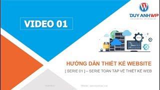 [ Thiết Kế Website ]  Video#01 Những Điều Cần Biết Trước Khi Thiết Kế Website