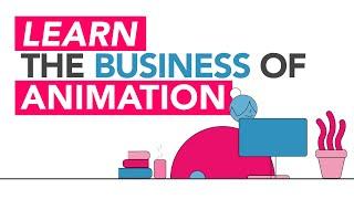 Learn The Business of Creative Animation - Start A Studio