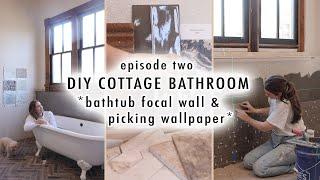 DIY COTTAGE BATHROOM EP2 *bathtub focal wall & picking wallpaper*