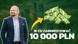 W CO ZAINWESTOWAĆ 10 000 ZŁ | BIZNES | NIERUCHOMOŚCI | WOJCIECH ORZECHOWSKI