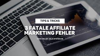 Affiliate Marketing richtig starten - Anfänger-Fehler, um kein Online Geld im Internet zu verdienen!