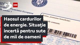 Haosul cardurilor de energie. Situaţie incertă pentru sute de mii de oameni