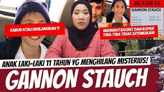 KISAH ANAK LAKI-LAKI USIA 11 TAHUN YANG MENGHILANG MISTERIUS - GANNON STAUCH