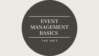 EVENT MANAGEMENT BASICS - The 5w's | How To Plan An Event!