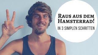 Raus aus dem Hamsterrad in 3 simplen SCHRITTEN! 