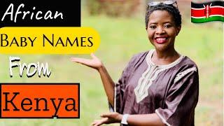 UNIQUE KENYAN BABY NAMES | UNISEX AFRICAN BABY NAMES 2020