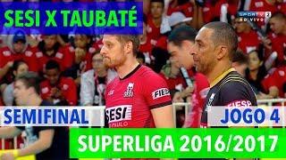 Sesi x Taubaté - Semifinal (JOGO 4) - Superliga de Vôlei Masculino 2016-2017