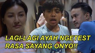 The Onsu Family - Lagi-lagi Ayah ngetest rasa sayang Onyo!!