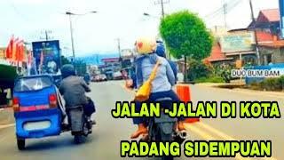 JALAN SANTAI DI SEKITAR KOTA PADANG SIDEMPUAN