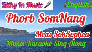 Phorb SomNabg, (English) girl song, Meas Sok Sophea, Khmer Karaoke Sing Along