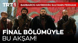 Barbaros Hayreddin Sultanın Fermanı Final Bölümüyle Bu Akşam TRT 1'de! @HayreddinTRT