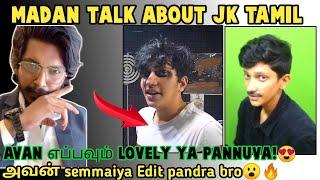 Madan talk about Jk Tamil..! | Avan sariya edit pandra bro #madan#madanop